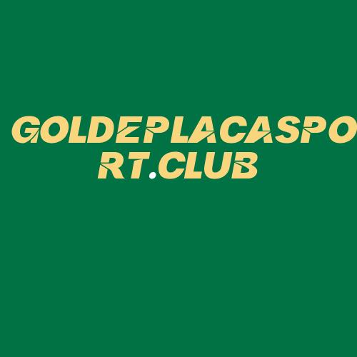 Logo da GOLDEPLACASPORT.CLUB